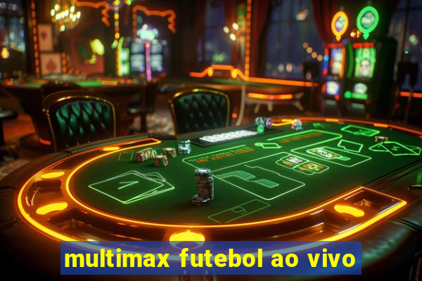 multimax futebol ao vivo